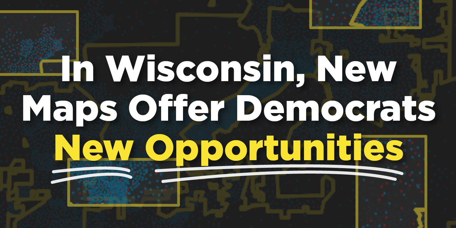 Text in front of a black background with yellow accents reading "In Wisconsin, New Maps Offer Democrats New Opportunities."